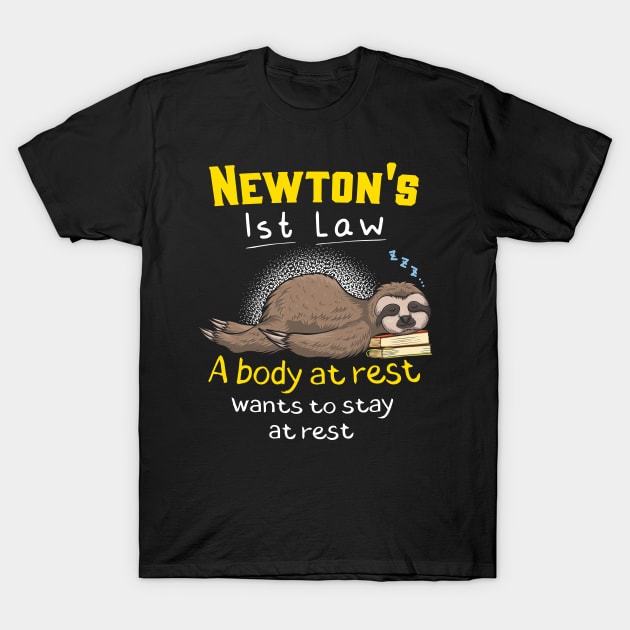 Newton's First Law Funny Physics Joke T-Shirt by USProudness